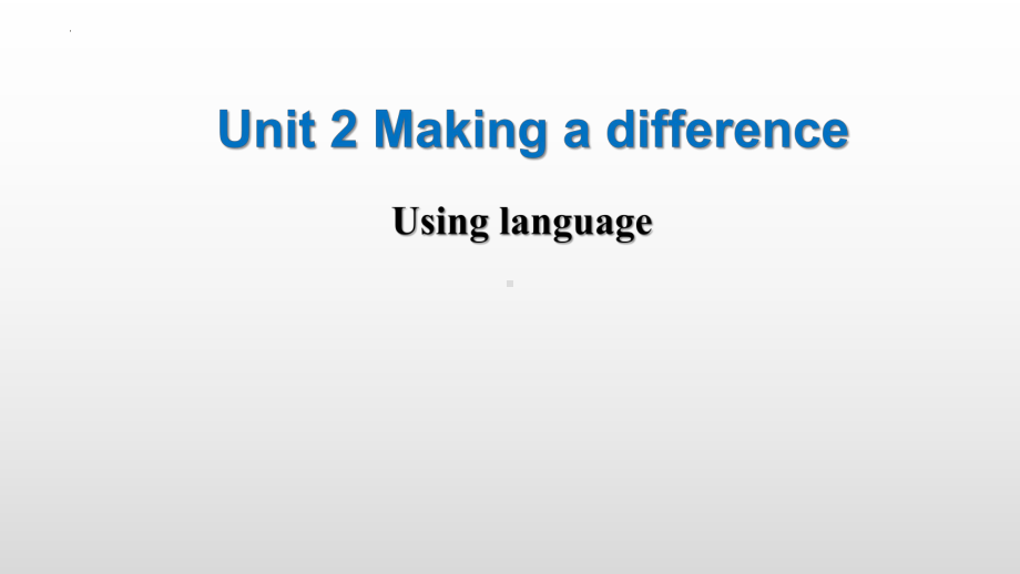 Unit 2 Making a difference Using language ppt课件-2022高中英语新外研版必修第三册 .pptx_第1页