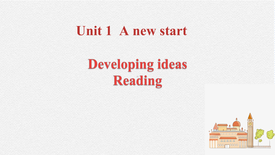 Unit 1 A new start Developing Ideas(Reading)ppt课件(2022)高中英语新外研版必修第一册.pptx_第1页