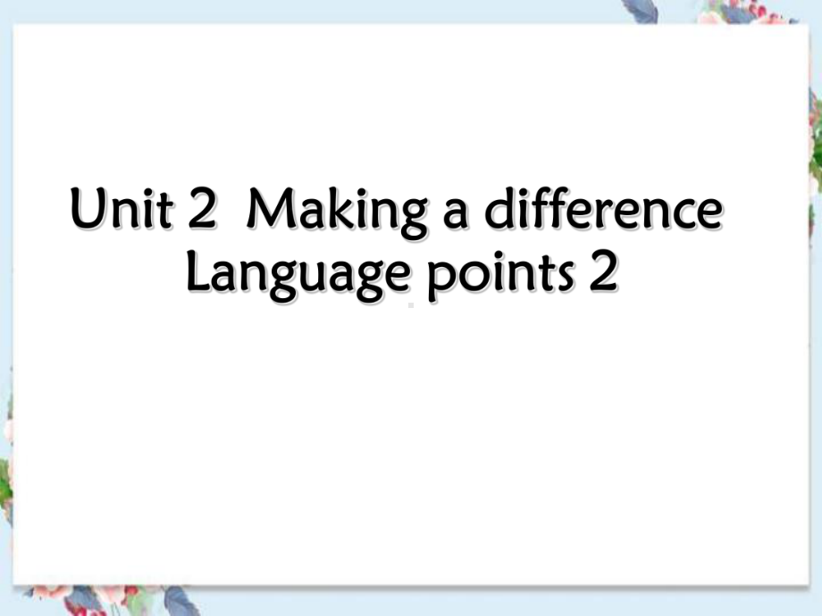 Unit 2 Language points Developing ideasppt课件-2022高中英语新外研版必修第三册.pptx_第1页