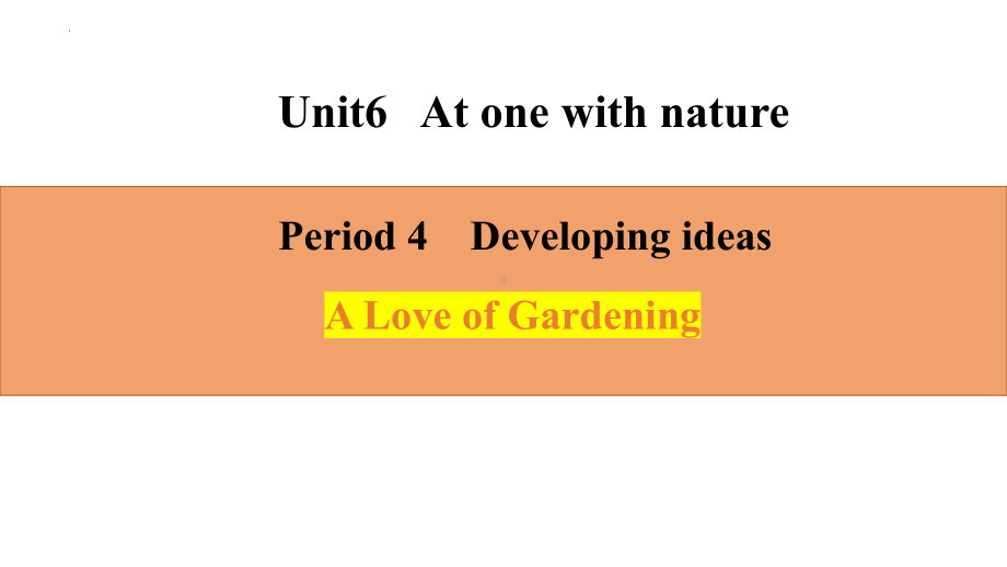 Unit6 At one with nature Period 4 Developing ideas ppt课件(2022)新外研版高中英语必修第一册.pptx_第1页