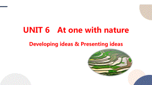 Unit 6 At One with Nature Developing ideas & Presenting ideasppt课件-2022-2023学年高中英语新外研版必修第一册.pptx