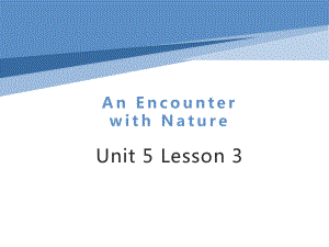 Unit 5 An Encounter with Nature Lesson 3ppt课件 (2022)新外研版高一必修第一册.pptx