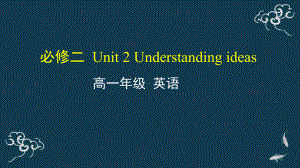 Unit 2 Understanding ideasppt课件--2022年秋高中英语新外研版必修二.pptx