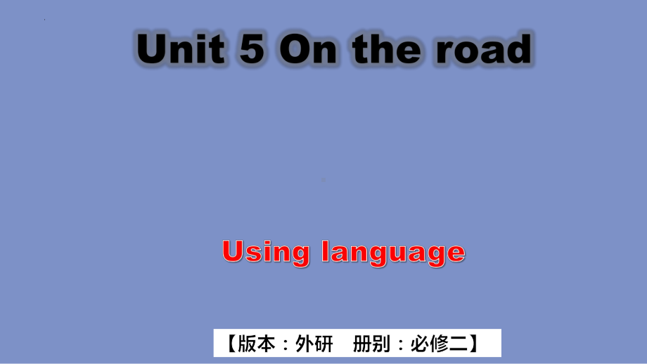 Unit 5 Using languageppt课件--2022高中英语新外研版必修第二册.pptx_第1页