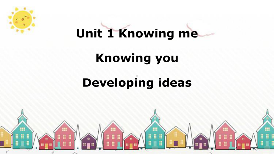 Unit 1 Knowing me,knowing you Developing ideasppt课件-2022高中英语新外研版必修第三册 .pptx_第1页