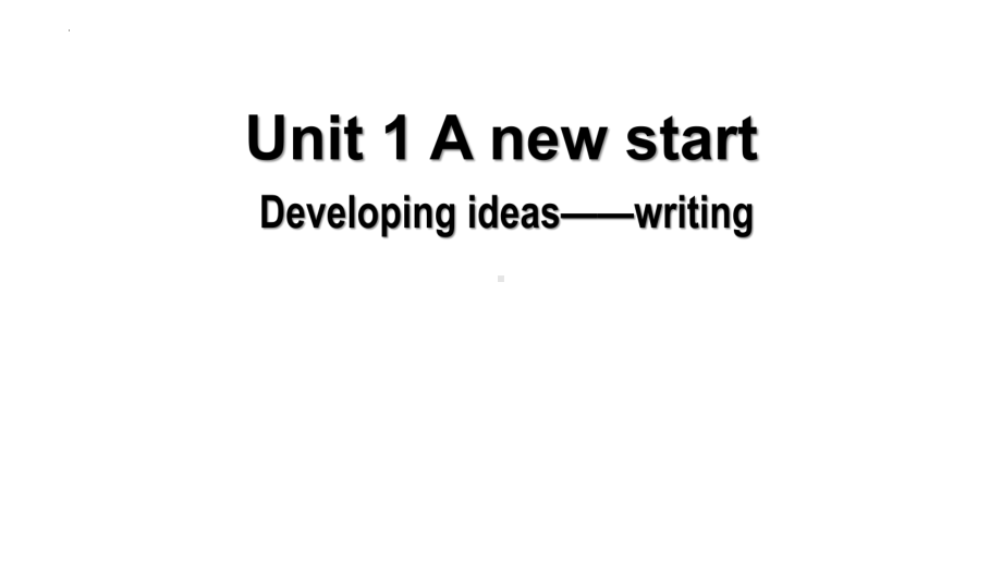 Unit 1 Developing ideas writingppt课件(2022)高中英语新外研版必修第一册.pptx_第1页