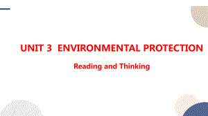 Unit 3 Environmental Protection Reading and Thinking-ppt课件 --(2022)高中英语新人教版选择性必修第三册.pptx