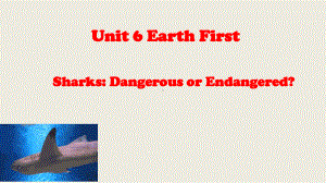 Unit 6 Understanding ideas Sharks dangerous or endangeredppt课件--2021~2022学年高中英语新外研版必修第二册.pptx