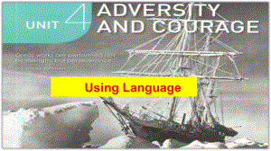 Unit 4 Adversity and Courage Using language -ppt课件--(2022)高中英语新人教版选择性必修第三册 .pptx