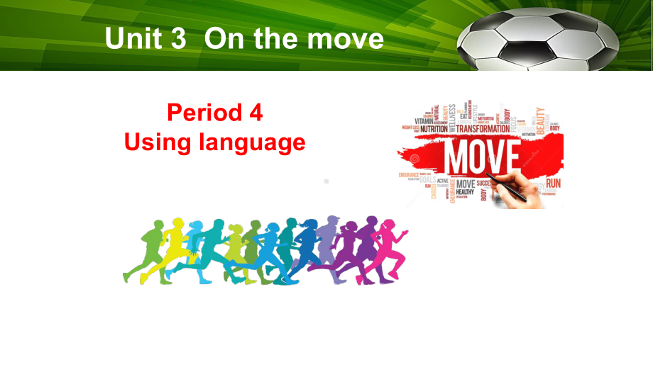 Unit 3 On the move Period 4 Using languageppt课件--2022高中英语新外研版必修第二册.pptx_第1页