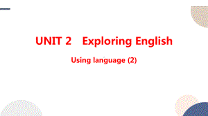 Unit 2 Exploring English Using language (2)ppt课件-2022-2023学年高中英语新外研版必修第一册.pptx