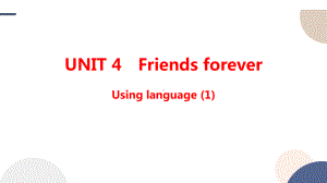 Unit 4 Friends forever Using language (1)ppt课件-2022-2023学年高中英语新外研版必修第一册.pptx