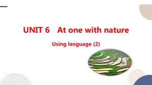 Unit 6 At One with Nature Using language (2)ppt课件-2022-2023学年高中英语新外研版必修第一册.pptx