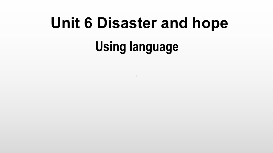 Unit 6 Disaster and Hope Using languageppt课件-2022新外研版高中英语必修第三册.pptx_第1页