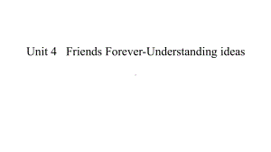 Unit 4 Friends Forever-Understanding ideas ppt课件 (2022)高中英语新外研版 必修第一册.pptx