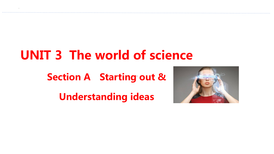 Unit 3 The world of Science Starting out & Understanding ideasppt课件-2022高中英语新外研版必修第三册.pptx_第1页