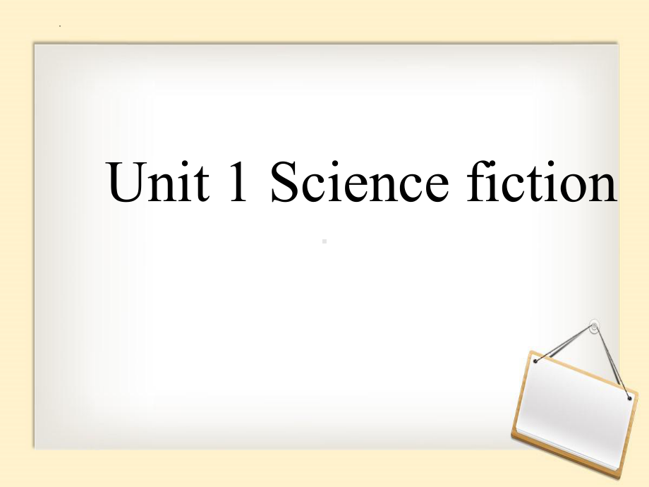 Unit 1 Science fiction Using Language-ppt课件 2021-2022学年高中英语新人教版选择性必修第四册.pptx_第1页