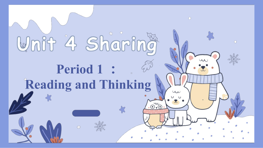 Unit 4 Sharing Reading and Thinking -ppt课件--(2022)高中英语新人教版选择性必修第四册.pptx_第1页