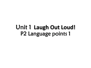 Unit 1Laugh Out Loud! Language Points 1(共20张PPT)-(2022）新外研版高中《英语》选择性必修第一册.ppt