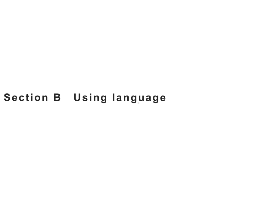 Unit 3　Section B　Using language ppt课件 -(2022）新外研版高中《英语》选择性必修第一册.pptx_第1页