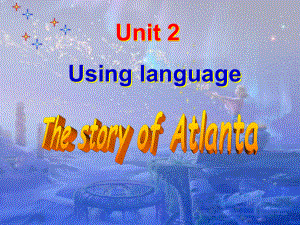 高中英语：Unit 2.The story of Atlanta学习培训模板课件.ppt