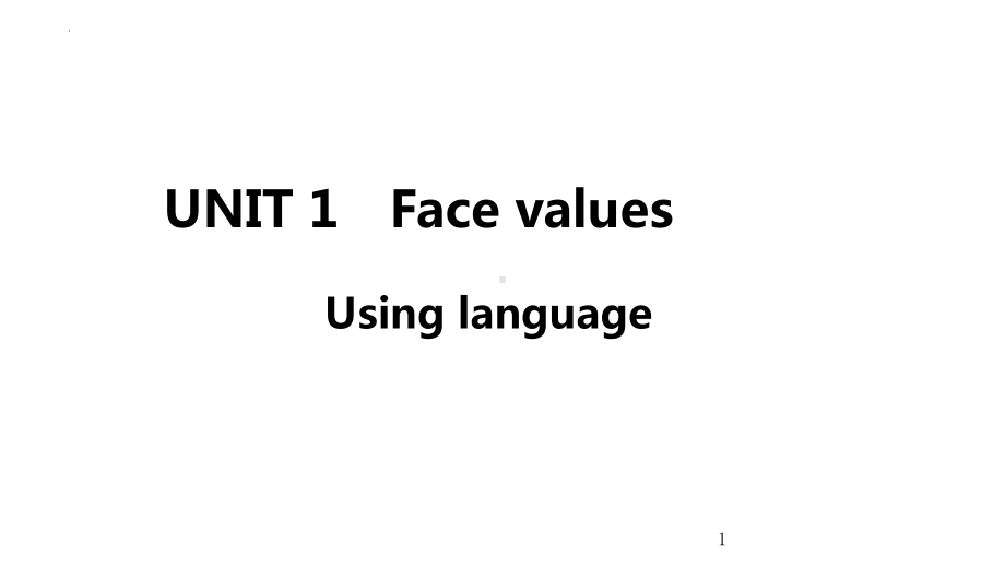 Unit 1 Face valuesUsing language课件--(2022）新外研版高中选择性必修第三册《英语》.pptx_第1页