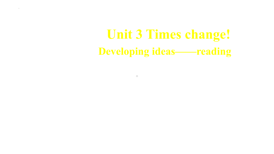 Unit 3 Developing ideas Reading 课件--(2022）新外研版高中选择性必修第二册《英语》.pptx_第1页