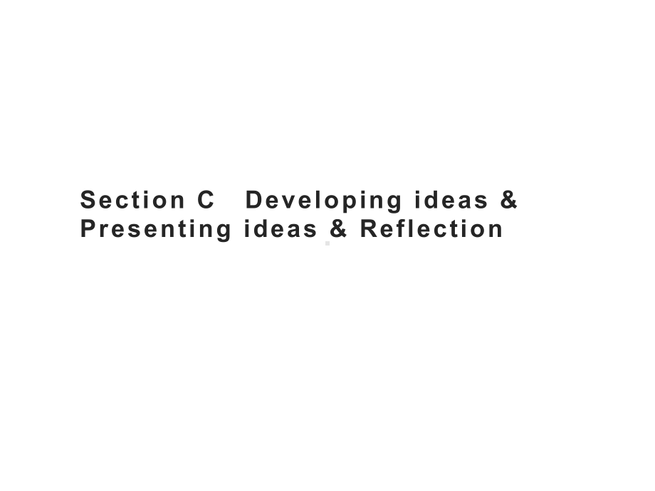 Unit 6　Section C　Developing ideas & Presenting ideas & Reflection ppt课件 -(2022）新外研版高中《英语》选择性必修第一册.pptx_第1页