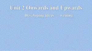 Unit 2 Developing ideas writing -ppt课件 -(2022）新外研版高中《英语》选择性必修第一册.pptx