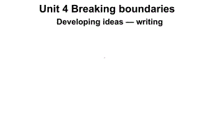 Unit 4 Developing ideas writing 课件--(2022）新外研版高中选择性必修第二册《英语》.pptx