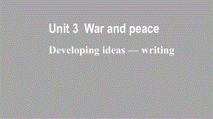 Unit 3 Developing ideas Writing 课件 -(2022）新外研版高中选择性必修第三册《英语》.pptx