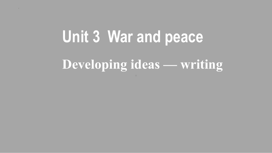 Unit 3 Developing ideas Writing 课件 -(2022）新外研版高中选择性必修第三册《英语》.pptx_第1页