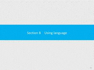 Unit 3 Section B Using language课件-(2022）新外研版高中《英语》选择性必修第一册.pptx