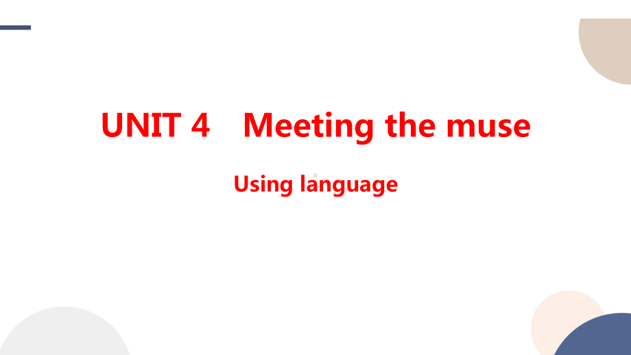 Unit 4 Meeting the muse Using language课件-(2022）新外研版高中《英语》选择性必修第一册.pptx_第1页