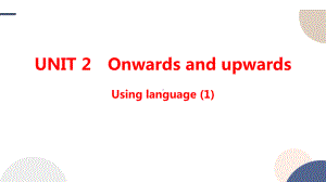 Unit 2 Onwards and upwards Using language课件-(2022）新外研版高中《英语》选择性必修第一册.pptx