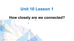 Unit 10 Lesson 1 课件-（2022）新北师大版《高中英语》选择性必修第四册.pptx