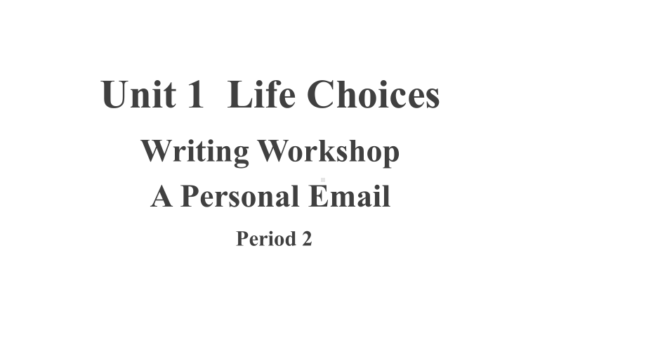 Unit 1 Writing workshop 第2课时 课件-（2022）新北师大版《高中英语》必修第一册.pptx_第1页