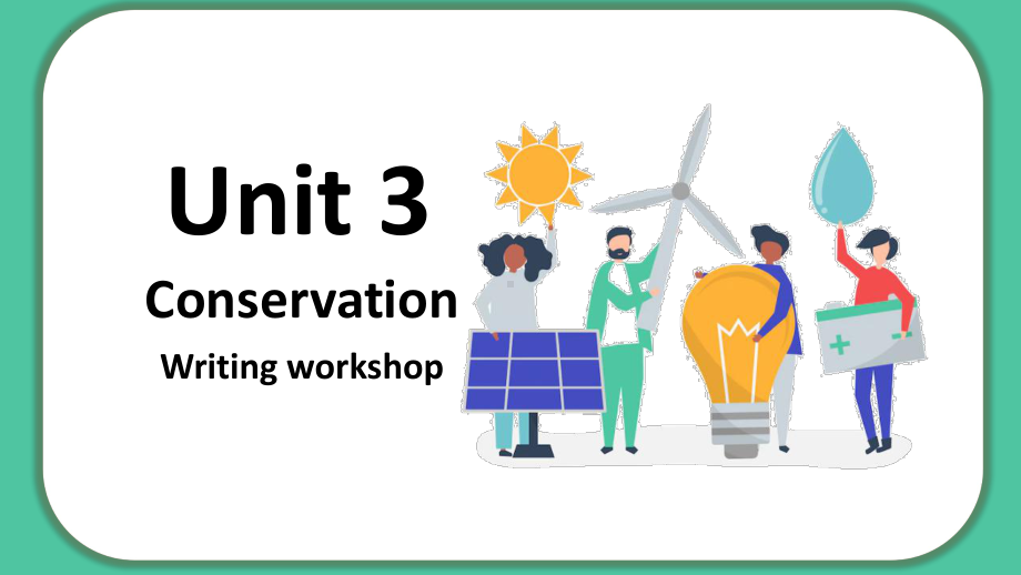 Unit 3 Conservation Writing workshop 课件-（2022）新北师大版《高中英语》选择性必修第一册.pptx_第1页