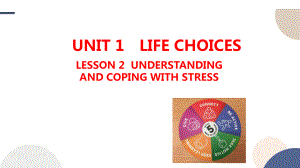 Unit 1 Life choices Lesson 2 Understanding and coping with stress 课件 -（2022）新北师大版《高中英语》必修第一册.pptx