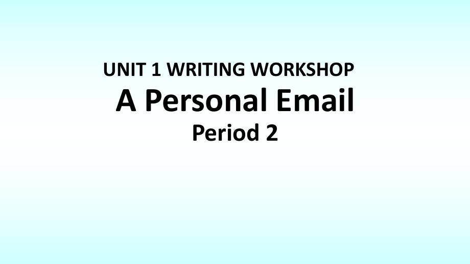 Unit 1 WRITING WORKSHOP 第二课时课件-（2022）新北师大版《高中英语》必修第二册.pptx_第1页