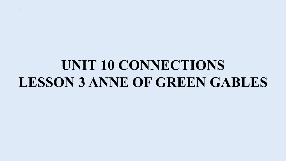 Unit 10 Lesson 3 Anne of Green Gables 课件-（2022）新北师大版《高中英语》选择性必修第四册.pptx_第1页