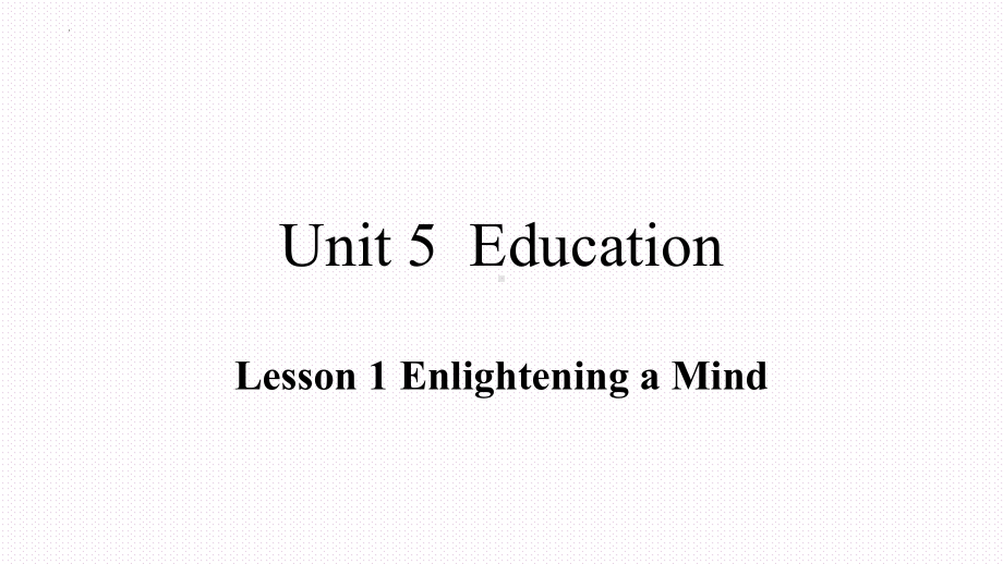 Unit 5 Lesson 1 Enlightening a Mind课件 -（2022）新北师大版《高中英语》选择性必修第二册.pptx_第1页