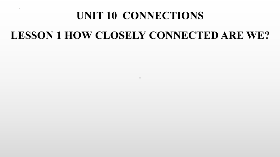 Unit 10 Lesson 1 How closely connected are we- 课件 - -（2022）新北师大版《高中英语》选择性必修第四册.pptx_第1页