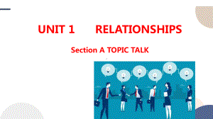 Unit 1 RelationshipsTopic Talk 课件 -（2022）新北师大版《高中英语》选择性必修第一册.pptx