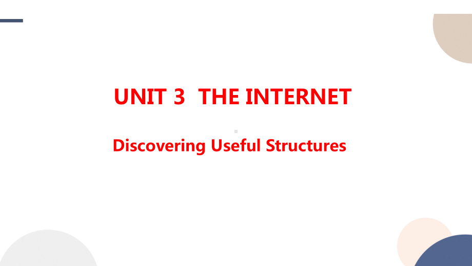 Unit 3 The Internet Discovering Useful Structures ppt课件-（2022新）高中英语人教版(2019)必修第二册.pptx_第1页