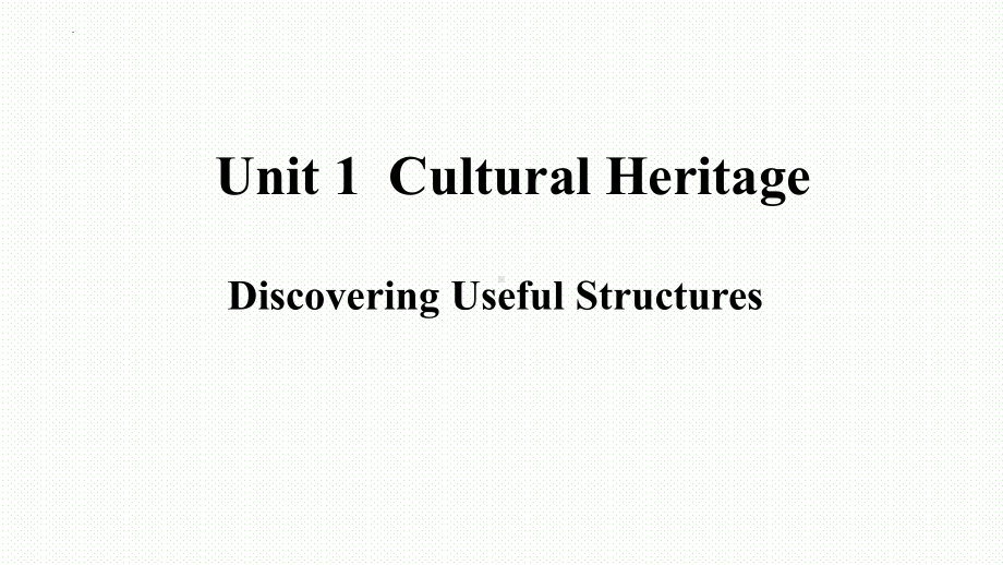 Unit 1 Discovering Useful Structuresppt课件-（2022新）高中英语人教版（新教材）必修第二册.pptx_第1页