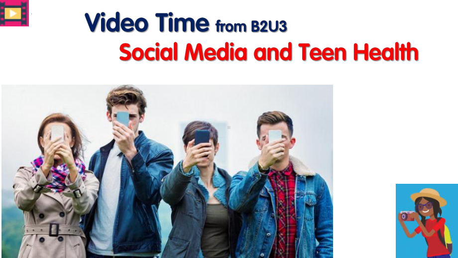 Unit 3 Video Time Social Media and Teen Health ppt课件-（2022新）高中英语人教版（新教材）必修第二册.pptx_第1页