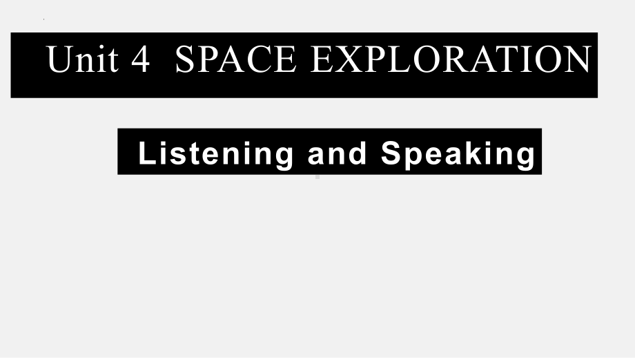 Unit 4 Space Exploration Listening and Speakingppt课件(2022)高中英语新人教版必修第三册.pptx_第1页