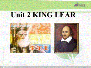 英语：Unit 2《King Lear》Reading课件（新人教版选修10）学习培训课件.ppt