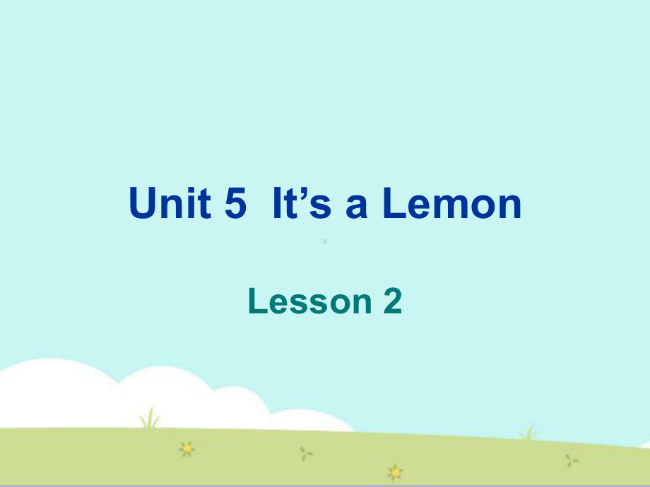 Unit 5 It’s a Lemon Lesson 2 (ppt课件)(共23张PPT)-重大版三年级上册《英语》.ppt_第1页